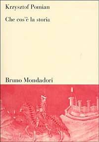 Che cos'è la storia - Krzysztof Pomian - copertina