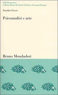 Psicoanalisi e arte. Il conflitto estetico - Sandra Gosso - copertina