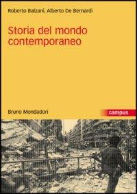 Storia del mondo contemporaneo - Roberto Balzani,Alberto De Bernardi - copertina