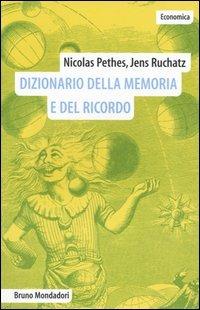 Dizionario della memoria e del ricordo - Nicolas Pethes,Jens Rüchatz - copertina