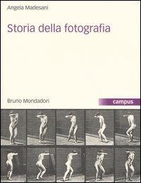 Storia della fotografia. Ediz. illustrata - Angela Madesani - copertina
