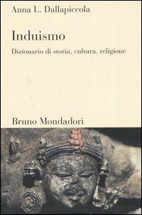 Induismo. Dizionario di storia, cultura, religione - Anna L. Dallapiccola - copertina