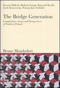 The bridge generation. Complexities, issues and perspectives of youth in Poland - copertina