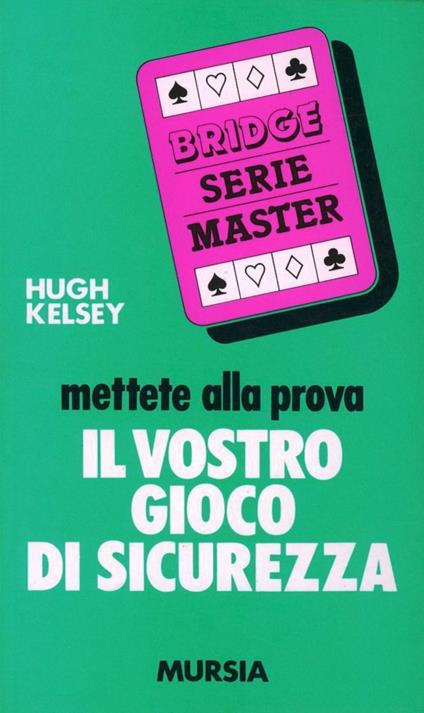 Mettete alla prova il vostro gioco di sicurezza - Hugh W. Kelsey - copertina