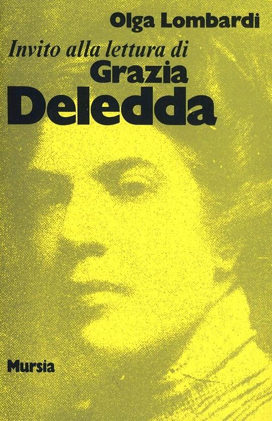 Invito alla lettura di Grazia Deledda - Olga Lombardi - copertina