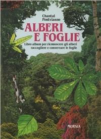 Alberi e foglie. Libro album per riconoscere gli alberi, raccogliere e conservare le foglie - Chantal Pontvianne - copertina