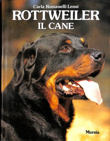Rottweiler: il cane - Carla Romanelli Lensi - copertina