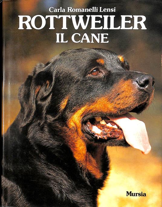 Rottweiler: il cane - Carla Romanelli Lensi - copertina