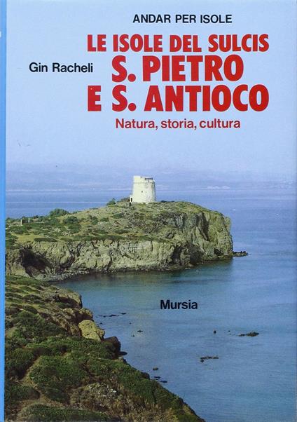 Le isole del Sulcis: S. Pietro e S. Antioco - Gin Racheli - copertina