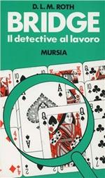 Bridge. Il detective al lavoro