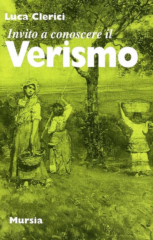 Invito a conoscere il Verismo - Luca Clerici - copertina