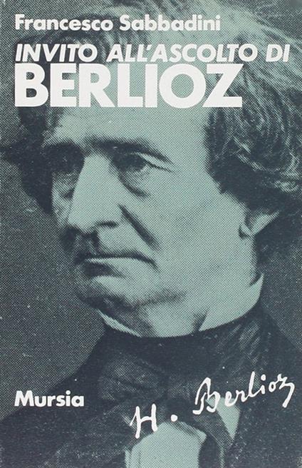 Invito all'ascolto di Berlioz - Francesco Sabbadini - copertina