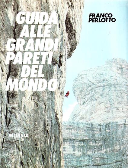 Guida alle grandi pareti del mondo - Franco Perlotto - copertina
