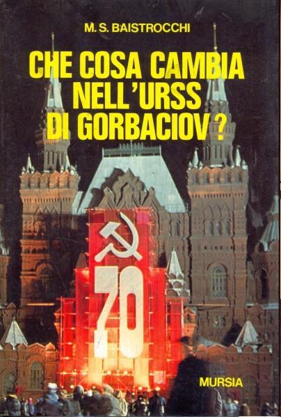 Che cosa cambia nell'URSS di Gorbaciov? - Massimo Baistrocchi - 3