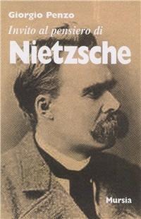 Invito al pensiero di Friedrich Nietzsche - Giorgio Penzo - copertina