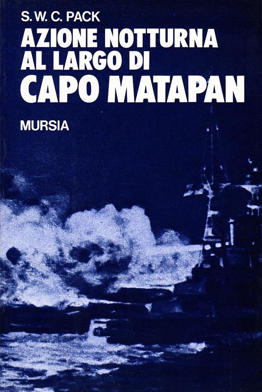 Azione notturna al largo di Capo Matapan - Stanley W. C. Pack - copertina