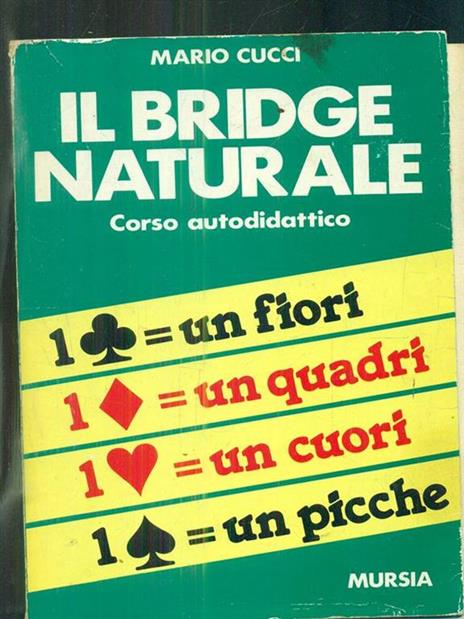 Il bridge naturale. Corso autodidattico - Mario Cucci - 3