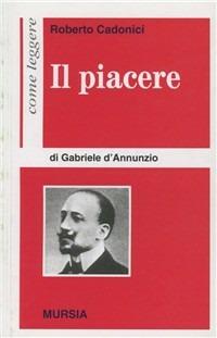 Come leggere «Il piacere» di Gabriele D'Annunzio - Roberto Cadonici - copertina
