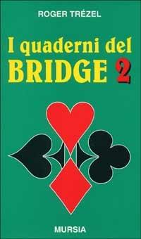 I quaderni del bridge. Vol. 2 - Roger Trézel - copertina