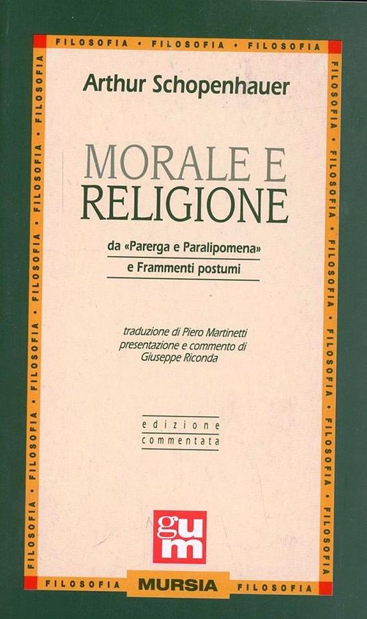 Morale e religione. Da «Parerga e Paralipomena» e «Frammenti postumi» - Arthur Schopenhauer - copertina