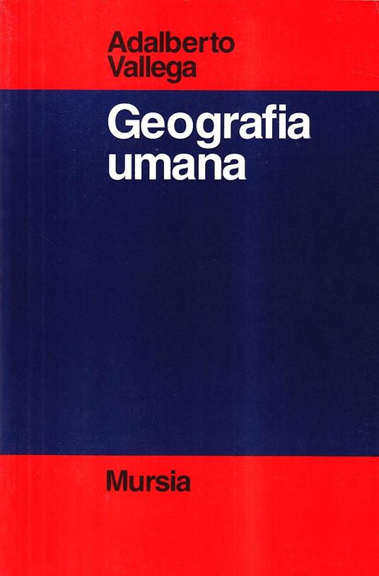 Manuale di geografia umana - Adalberto Vallega - copertina