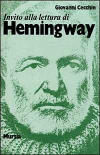 Invito alla lettura di Ernest Hemingway - Giovanni Cecchin - copertina