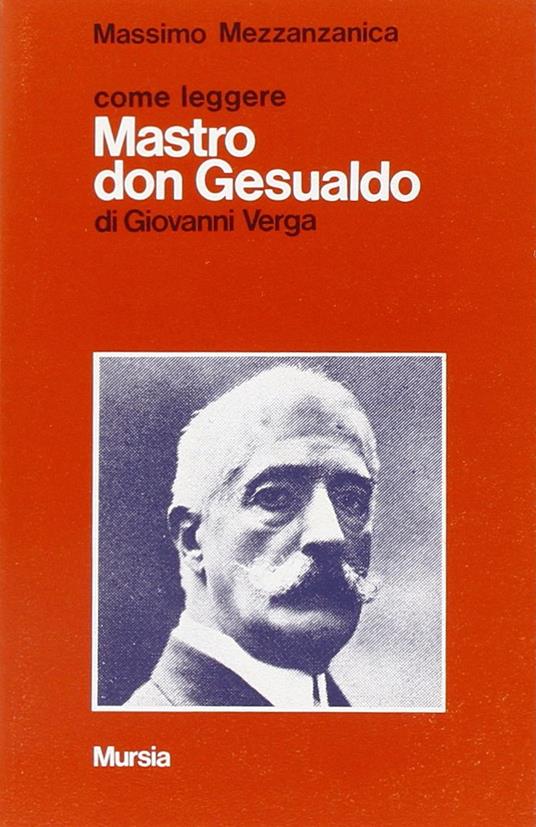 Come leggere «Mastro don Gesualdo» di Giovanni Verga - Massimo Mezzanzanica - copertina