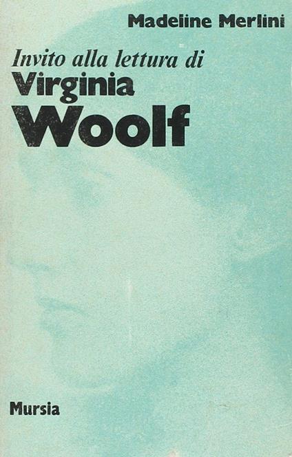 Invito alla lettura di Virginia Woolf - Madeline Merlini - copertina