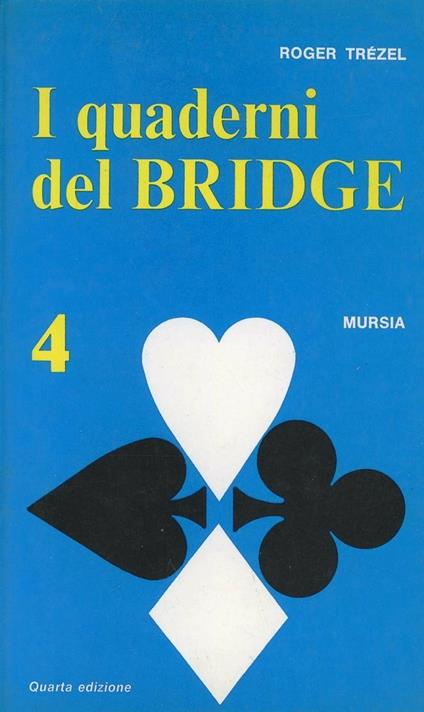 I quaderni del bridge. Vol. 4 - Roger Trézel - copertina