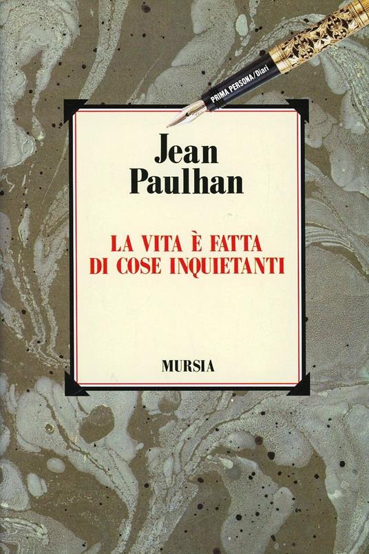 La vita è fatta di cose inquietanti. Testi autobiografici - Jean Paulhan - copertina