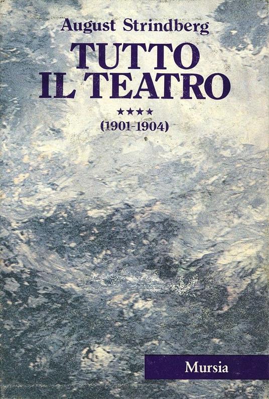 Tutto il teatro. Vol. 4: 1901-1904 - August Strindberg - copertina