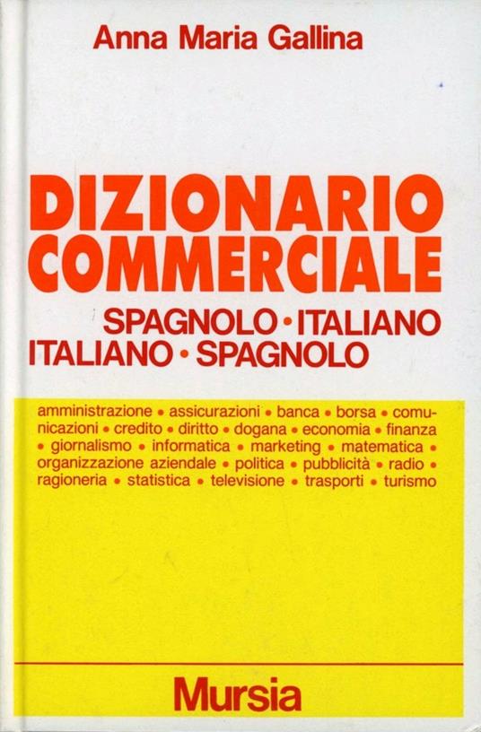 Dizionario commerciale spagnolo-italiano, italiano-spagnolo. Ediz. ridotta - Anna M. Gallina - copertina