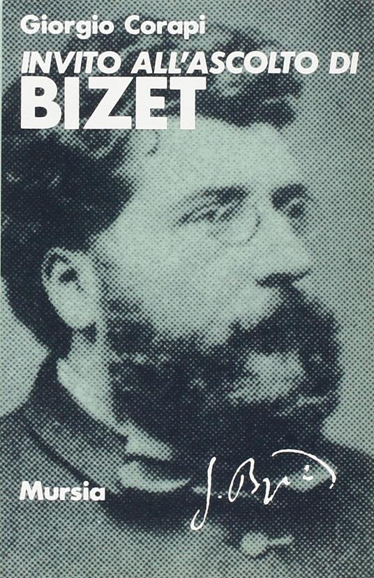 Invito all'ascolto di Georges Bizet - Giorgio Corapi - copertina