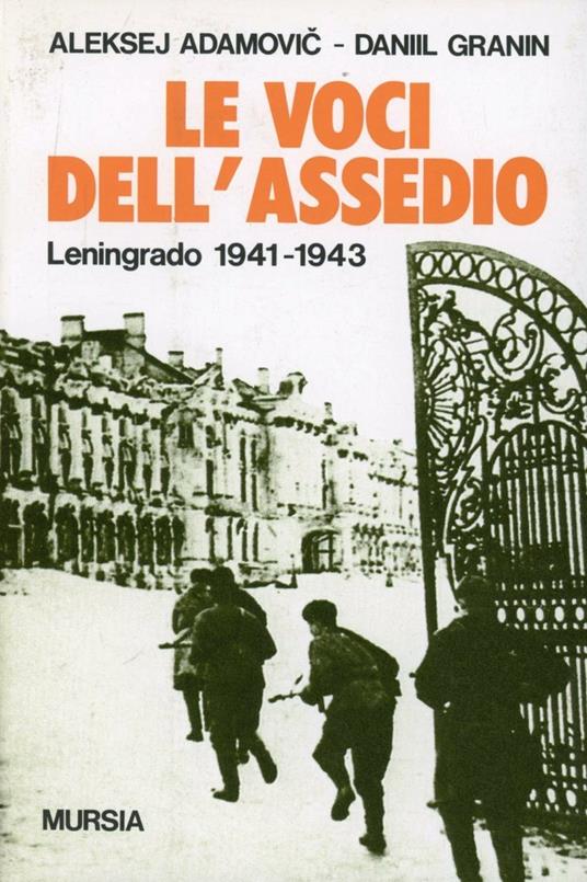 Le voci dell'assedio. Leningrado (1941-1943) - Aleksej Adamovic,Danil Granin - copertina