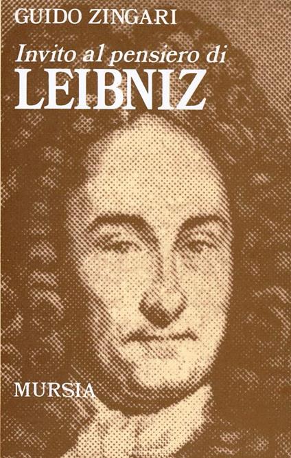 Invito al pensiero di Leibniz - Guido Zingari - copertina