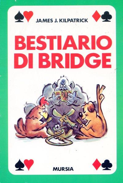 Bestiario di bridge - James J. Kilpatrick - copertina