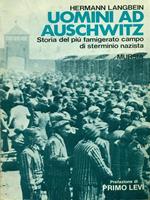 Uomini ad Auschwitz. Storia del più famigerato campo di sterminio nazista