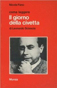 Come leggere «Il giorno della civetta» di Leonardo Sciascia - Nicola Fano - copertina