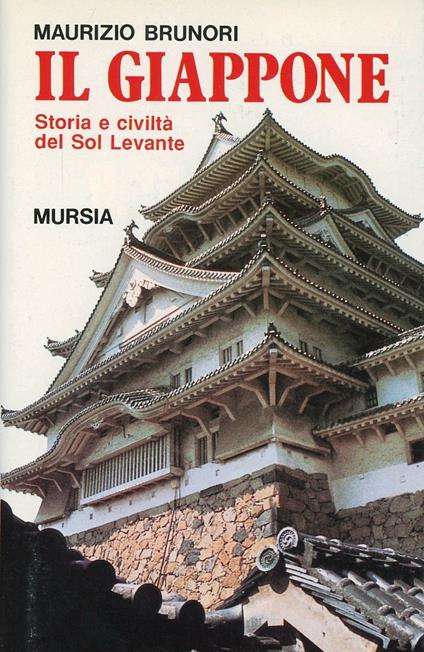 Il Giappone. Storia e civiltà del sol levante - Maurizio Brunori - copertina