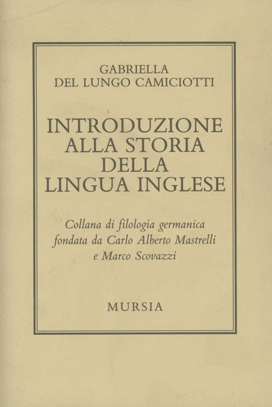 Introduzione alla storia della lingua inglese - Gabriella Del Lungo Camiciotti - copertina