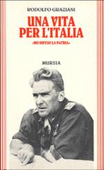 Una vita per l'Italia. «Ho difeso la patria»