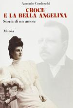 Croce e la bella Angelina. Storia di un amore