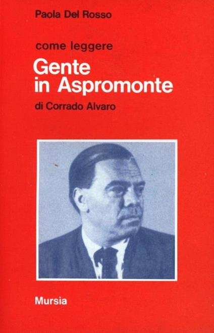 Come leggere «Gente in Aspromonte» di Corrado Alvaro - Paola Del Rosso - copertina