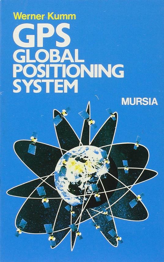 GPS. Global positioning system - Werner Kumm - copertina