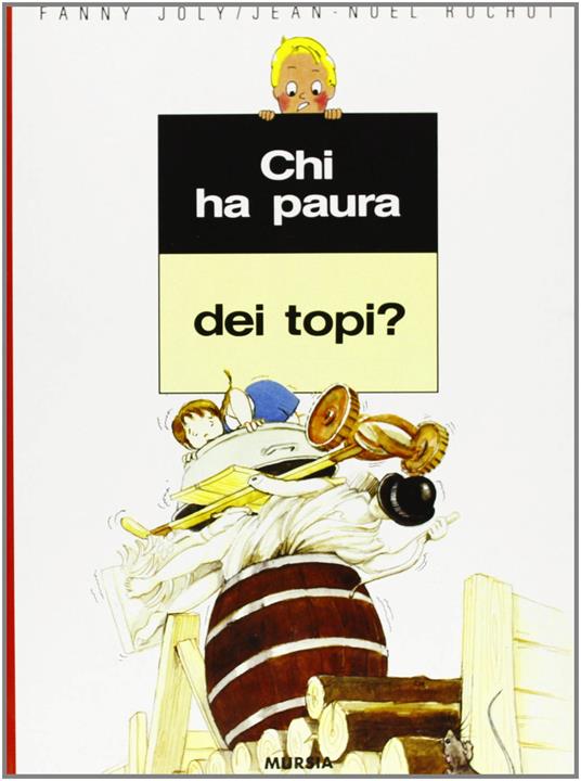 Chi ha paura dei topi? - Fanny Joly,J. Noël Rochut - copertina