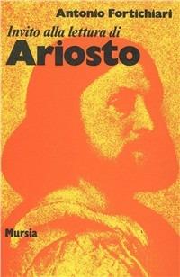 Invito alla lettura di Ludovico Ariosto - Antonio Fortichiari - copertina