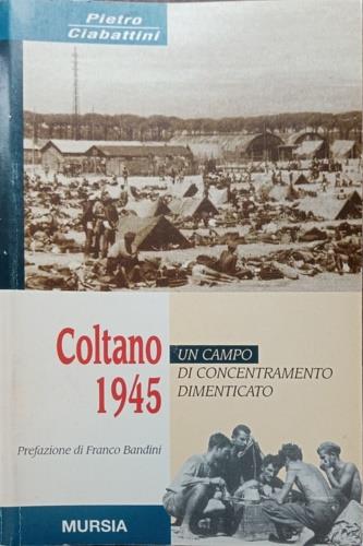 Coltano 1945. Un campo di concentramento dimenticato - Pietro Ciabattini - copertina