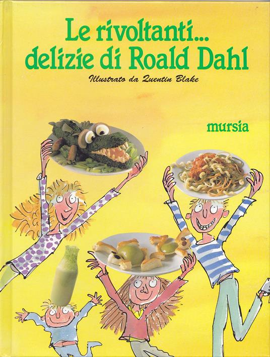 Le rivoltanti... Delizie di Roald Dahl - Felicity Dahl - copertina