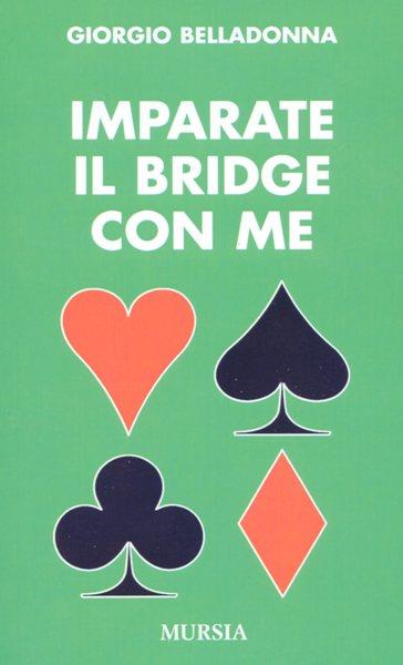 Imparate il bridge con me - Giorgio Belladonna - copertina