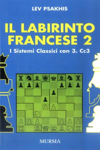 Il labirinto francese. Vol. 2: I sistemi classici con 3. Cc3 - Lev Psakhis - copertina